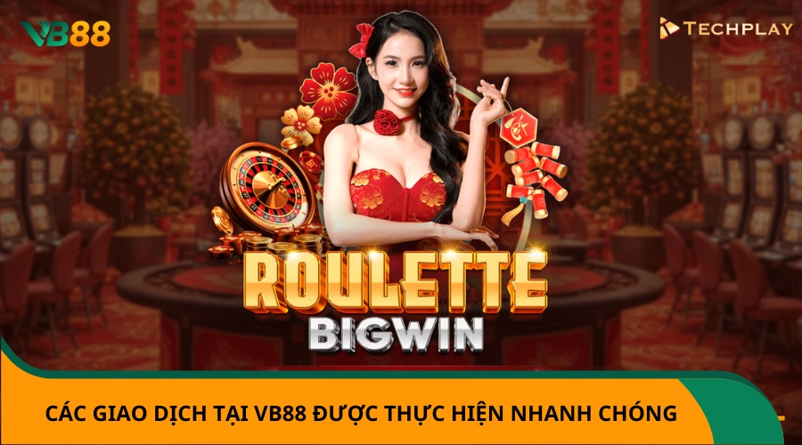 CÁC giao dịch tại vb88 được thực hiện nhanh chóng
